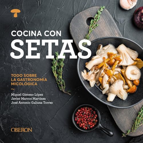 Cocina con setas: Todo sobre la gastronomía micológica (Libros singulares) von ANAYA MULTIMEDIA