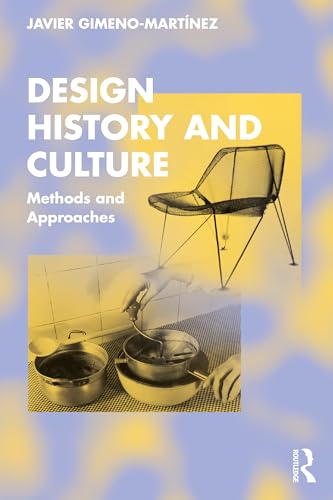 Design History and Culture: Methods and Approaches von Routledge