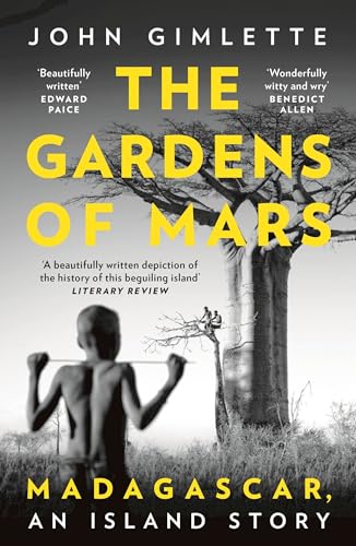 The Gardens of Mars: Madagascar, an Island Story von Apollo
