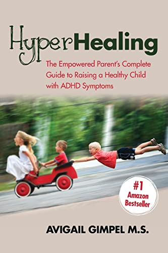 HyperHealing: The Empowered Parent’s Complete Guide to Raising a Healthy Child with ADHD Symptoms von Gatekeeper Press