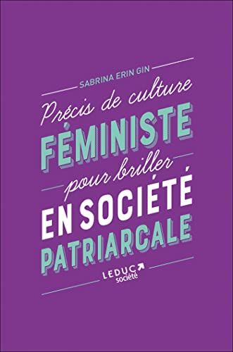 Précis de culture féministe pour briller en société patriarcale