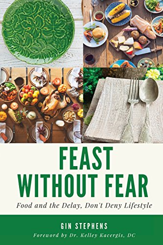 Feast Without Fear: Food and the Delay, Don't Deny Lifestyle von CreateSpace Independent Publishing Platform