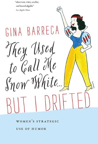 They Used to Call Me Snow White... But I Drifted: Women's Strategic Use of Humor von UNIV PR OF NEW ENGLAND