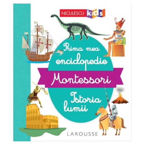 Prima Mea Enciclopedie Montessori. Istoria Lumii