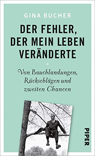 Der Fehler, der mein Leben veränderte: Von Bauchlandungen, Rückschlägen und zweiten Chancen Der Fehler, der mein Leben veränderte: Von Bauchlandungen, Rückschlägen und zweiten Chancen
