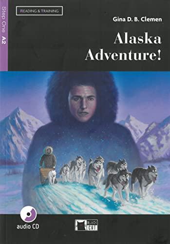 Alaska Adventure!: Lektüre mit Audio-CD (Black Cat Reading & training) von Klett Sprachen GmbH