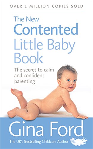 The New Contented Little Baby Book: The Secret to Calm and Confident Parenting von Vermilion