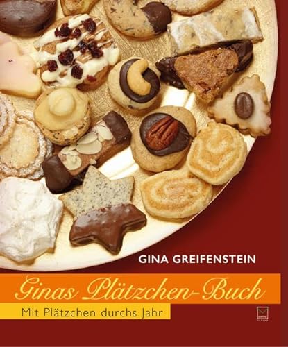 Ginas Plätzchenbuch. Mit Plätzchen durchs Jahr
