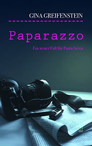 Paparazzo: Paula Sterns zweiter Fall von Leinpfad Verlag