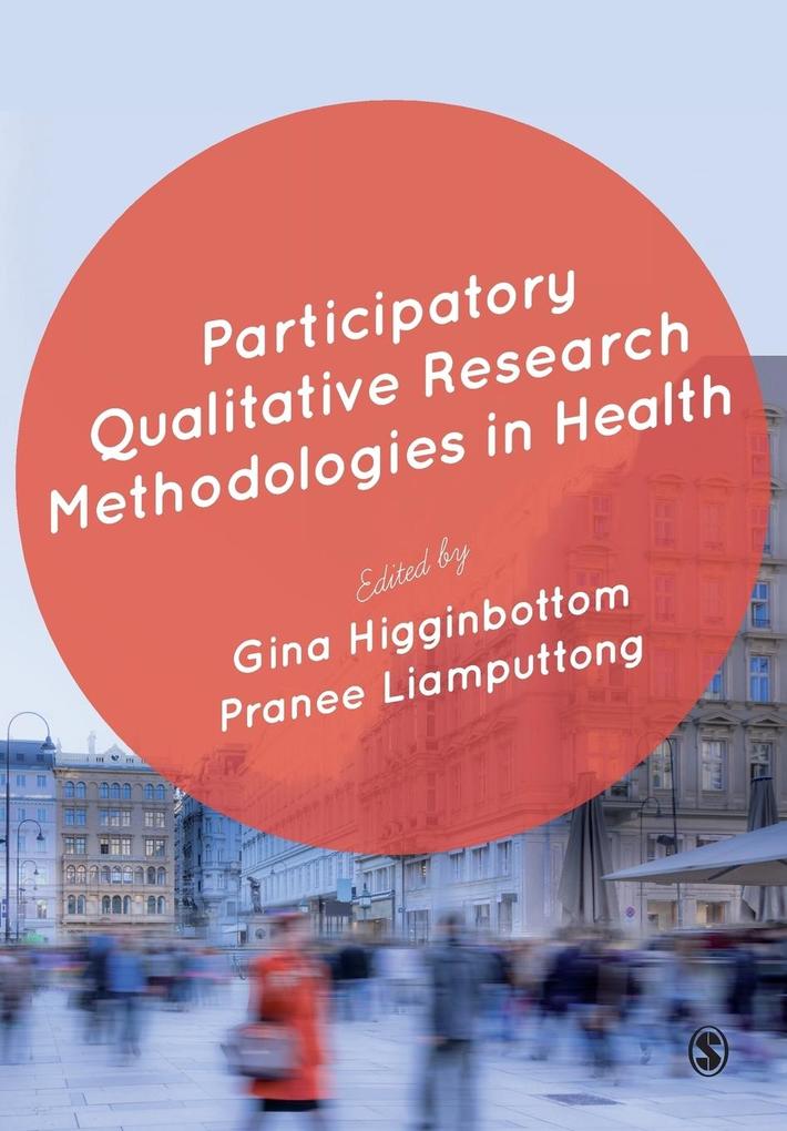 Participatory Qualitative Research Methodologies in Health von SAGE Publications Ltd
