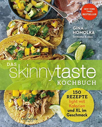 Das Skinnytaste Kochbuch: 150 Rezepte light an Kalorien und XL im Geschmack: 150 Rezepte light mit Kalorien und XL im Geschmack