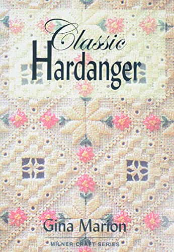 Classic Hardanger (Milner Craft Series) von Sally Milner Publishing