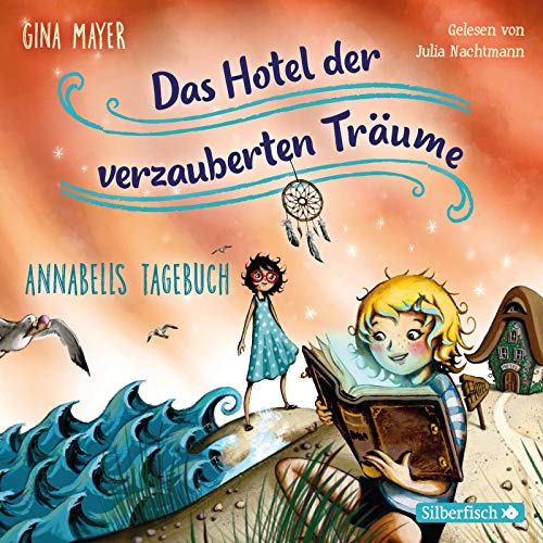 Annabells Tagebuch (Das Hotel der verzauberten Träume 2): 2 CDs