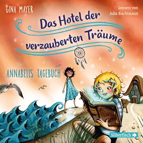 Annabells Tagebuch (Das Hotel der verzauberten Träume 2): 2 CDs von Silberfisch