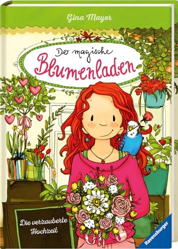 Der magische Blumenladen, Band 5: Die verzauberte Hochzeit (Bestseller-Reihe mit Blumenmagie für Kinder ab 8 Jahren) (Der magische Blumenladen, 5)