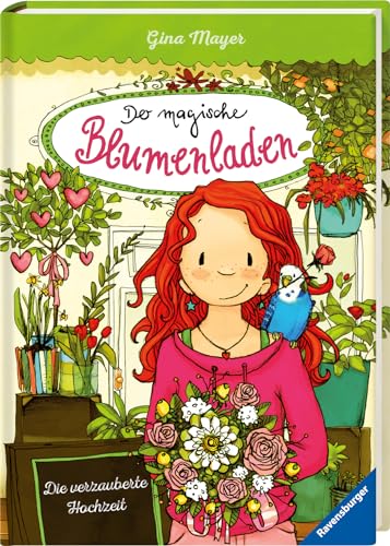 Der magische Blumenladen, Band 5: Die verzauberte Hochzeit (Bestseller-Reihe mit Blumenmagie für Kinder ab 8 Jahren) Der magische Blumenladen, Band 5: Die verzauberte Hochzeit (Bestseller-Reihe mit Blumenmagie für Kinder ab 8 Jahren)