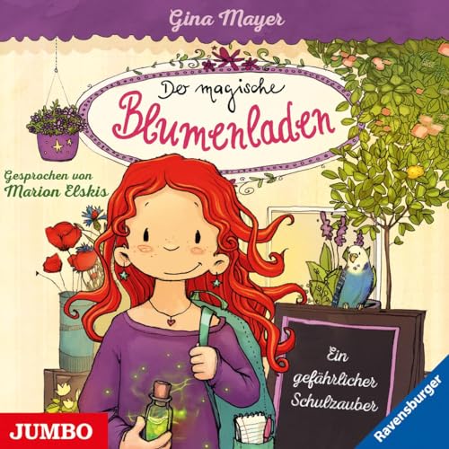 Der magische Blumenladen. Ein gefährlicher Schulzauber: CD Standard Audio Format, Lesung