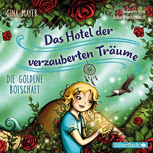 Die goldene Botschaft (Das Hotel der verzauberten Träume 3): 2 CDs