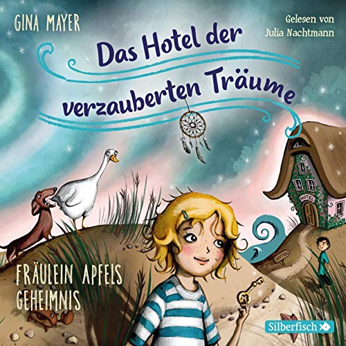 Fräulein Apfels Geheimnis (Das Hotel der verzauberten Träume 1): 2 CDs von Silberfisch