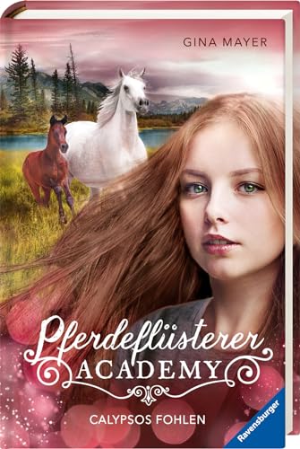 Pferdeflüsterer-Academy, Band 6: Calypsos Fohlen (Pferdebuch ab 10 Jahre von Bestseller-Autorin Gina Mayer) Pferdeflüsterer-Academy, Band 6: Calypsos Fohlen (Pferdebuch ab 10 Jahre von Bestseller-Autorin Gina Mayer)