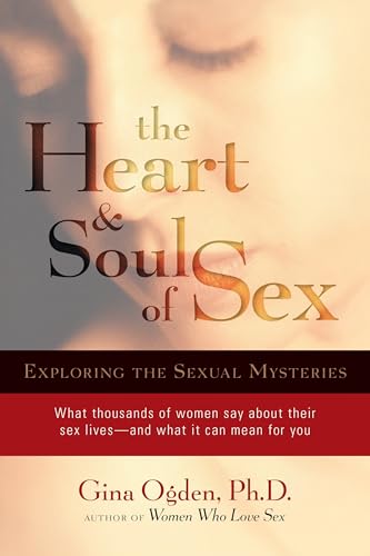 The Heart and Soul of Sex: Exploring the Sexual Mysteries