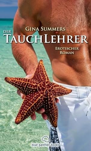 Der Tauchlehrer | Erotischer Roman: Wer ist der Richtige für sie?