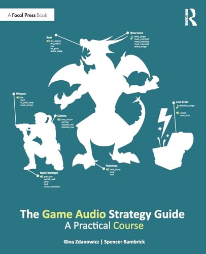 The Game Audio Strategy Guide: A Practical Course von Focal Press