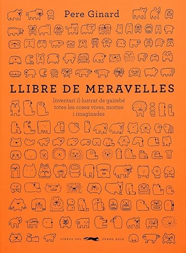 Llibre de meravelles: Inventari il·lustrat de quasi totes les coses vives, mortes i imaginades