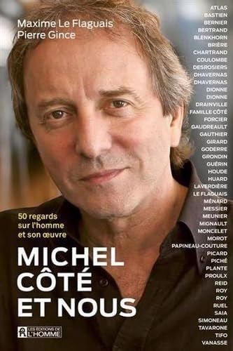 MICHEL COTE ET NOUS. 50 REGARDS SUR L'HOMME ET SON OEUVRE MICHEL COTE ET NOUS. 50 REGARDS SUR L'HOMME ET SON OEUVRE von DE L HOMME