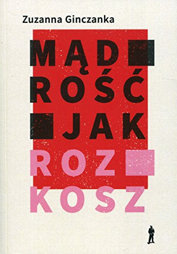 Madrosc jak rozkosz: Wiersze wybrane von Czuly Barbarzynca Press
