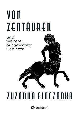 Von Zentauren: und weitere ausgewählte Gedichte