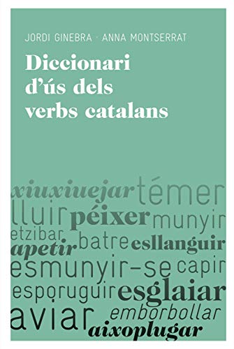 Diccionari d'ús dels verbs catalans: Règim verbal i canvi i caiguda de preposicions (Aula) von Educaula