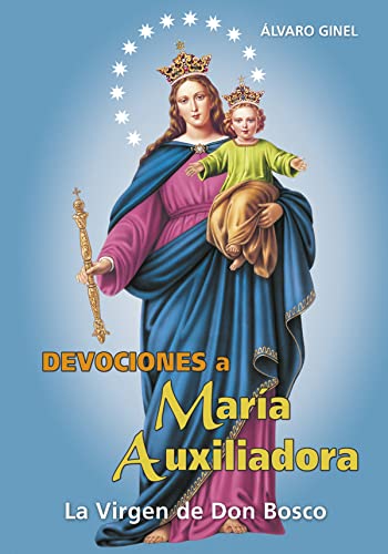 Devociones a María Auxiliadora: La Virgen de Don Bosco von EDITORIAL CCS