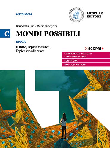Mondi possibili. Per il biennio delle Scuole superiori. Con e-book. Con espansione online. Epica (Vol. C) von Loescher