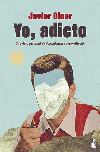 Yo, adicto: Un relato personal de dependencia y reconciliación (Divulgación) von Booket