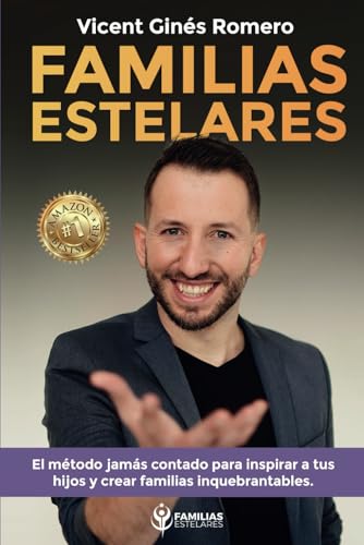 Familias Estelares: El método jamás contado para inspirar a tus hijos y crear familias inquebrantables von Independently published