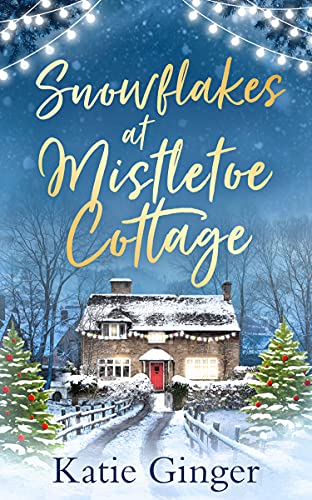 Snowflakes at Mistletoe Cottage: A heartwarming and funny Christmas romance: The heartwarming, cozy and funny Christmas romance for 2023, perfect for fans of Jessica Redland and Lucy Coleman von HQ Digital