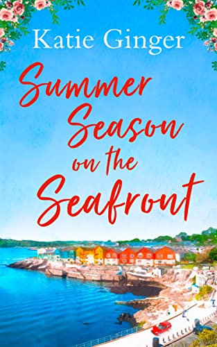 SUMMER SEASON ON THE SEAFRONT: The perfect uplifting, feel good, small town romance to read in 2025! von HQ Digital