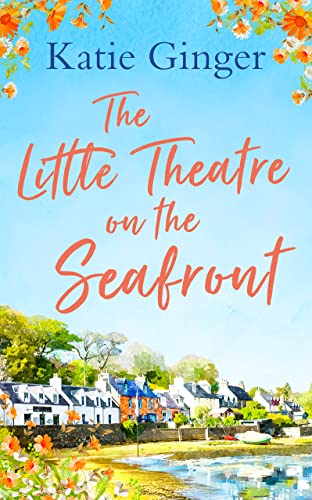 The Little Theatre on the Seafront: The perfect uplifting and heartwarming read von HarperCollins