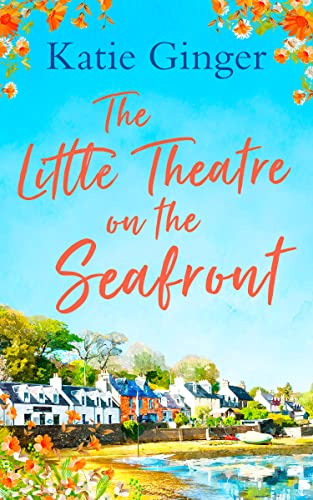 The Little Theatre on the Seafront: The perfect uplifting and heartwarming read von HarperCollins