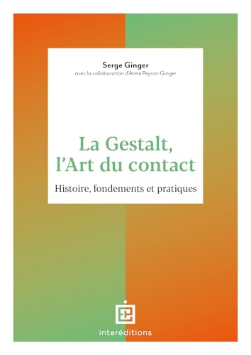 La Gestalt, l'Art du contact: Histoire, fondements et pratiques von INTEREDITIONS
