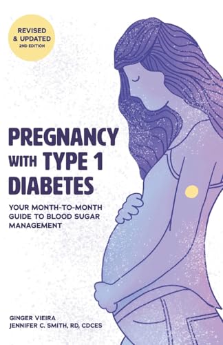 Pregnancy with Type 1 Diabetes: Your Month-to-Month Guide to Blood Sugar Management von CreateSpace Independent Publishing Platform