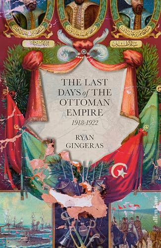 The Last Days of the Ottoman Empire von Allen Lane