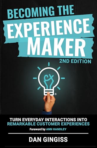 Becoming The Experience Maker (2nd Edition): Turn Everyday Interactions into Remarkable Customer Experiences von Morgan James Publishing
