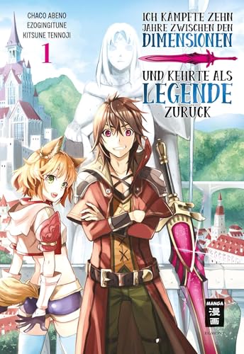 Ich kämpfte zehn Jahre zwischen den Dimensionen und kehrte als Legende zurück 01 von Egmont Manga