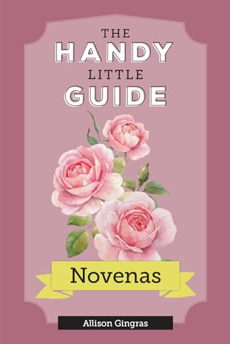 The Handy Little Guide to Novenas von Our Sunday Visitor