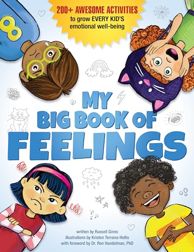 My Big Book of Feelings: 200+ Awesome Activities to Grow Every Kid's Emotional Well-Being