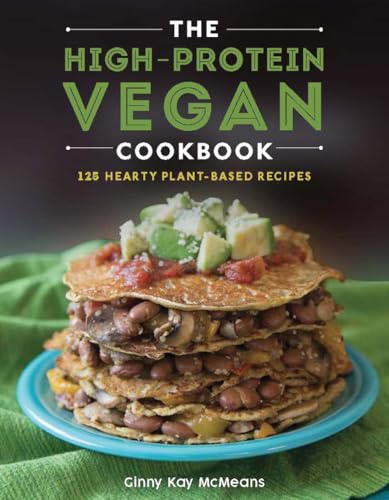 The High-Protein Vegan Cookbook: 125+ Hearty Plant-Based Recipes von Countryman Press