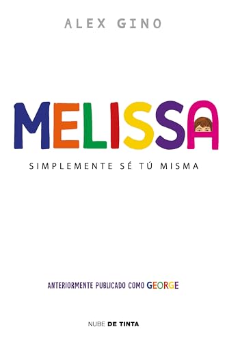 Melissa (anteriormente publicado como George): Simplemente sé tú misma (Nube de Tinta) von Nube de Tinta