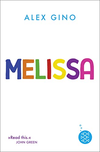Melissa: einfühlsames Kinderbuch über Träume, Mut und das Gefühl des Andersseins für Kinder ab 10 Jahre │ Geschichte über das Thema Transgender von FISCHER Kinder- und Jugendtaschenbuch